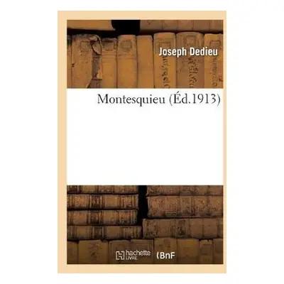 Montesquieu - Dedieu, Joseph