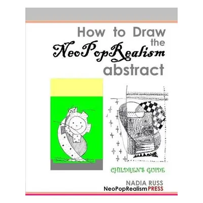 How to Draw the NeoPopRealism Abstract - Russ, Nadia