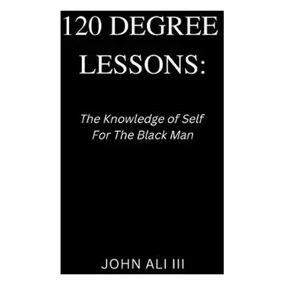 120 Degree Lessons - Ali, John, III