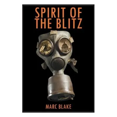 Spirit of the Blitz - Blake, Marc