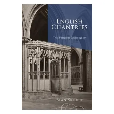 English Chantries - Kreider, Alan