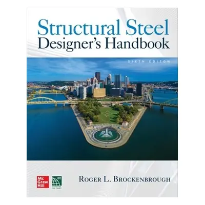 Structural Steel Designer's Handbook, Sixth Edition - Brockenbrough, Roger a Merritt, Frederick