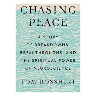 Chasing Peace - Rosshirt, Tom