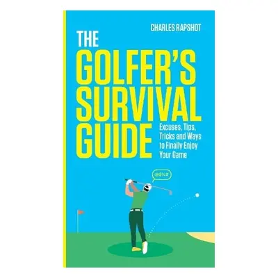 Golfer's Survival Guide - Rapshot, Charles