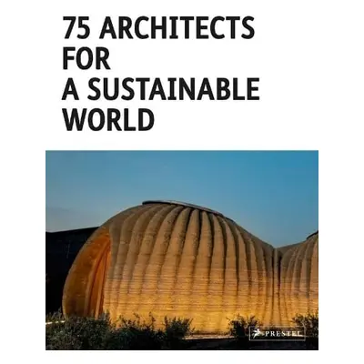 75 Architects for a Sustainable World - Toromanoff, Agata