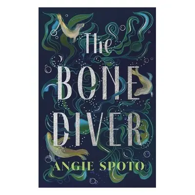 Bone Diver - Spoto, Angie