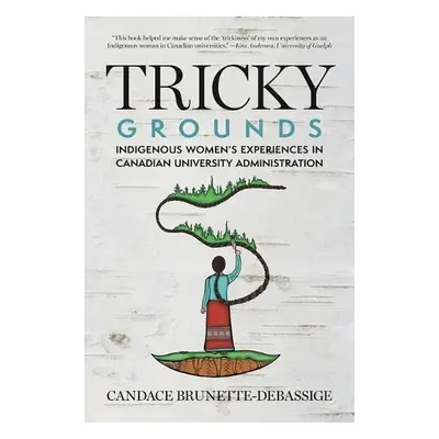 Tricky Grounds - Brunette-Debassige, Candace