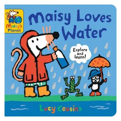 Maisy Loves Water: A Maisy's Planet Book - Cousins, Lucy