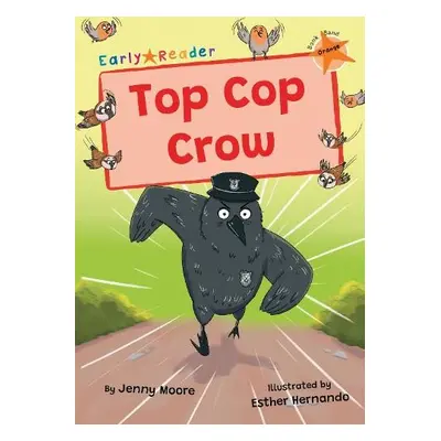 Top Cop Crow - Moore, Jenny