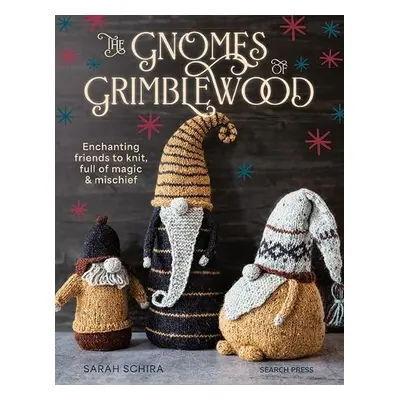 Gnomes of Grimblewood - Schira, Sarah