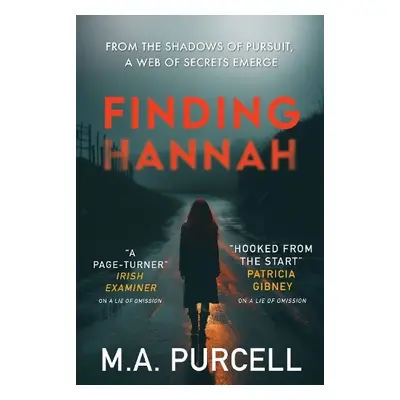 Finding Hannah - A pulse-pounding thriller you won't want to miss - Purcell, M.A.