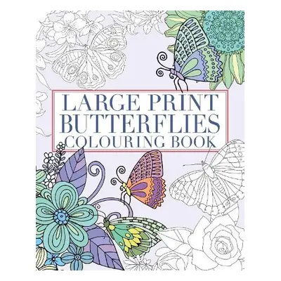 Large Print Butterflies Colouring Book - Willow, Tansy