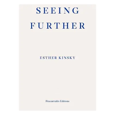 Seeing Further - Kinsky, Esther