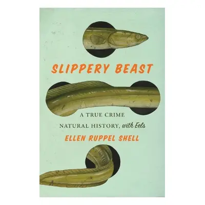 Slippery Beast - Shell, Ellen Ruppel