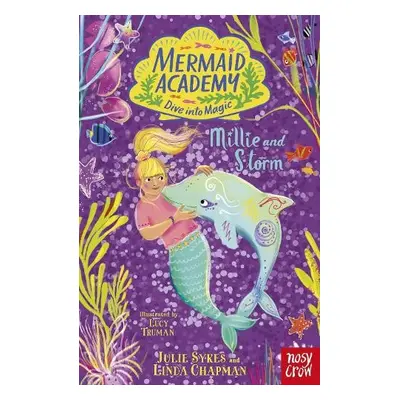 Mermaid Academy: Millie and Storm - Sykes, Julie a Chapman, Linda