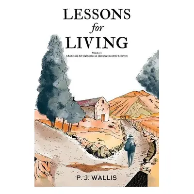 Lessons for Living - Wallis, P. J.