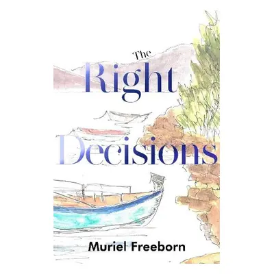 Right Decisions - Freeborn, Muriel