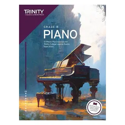 Trinity College London Piano Exam Pieces Plus Exercises from 2023: Grade 8 - College London, Tri