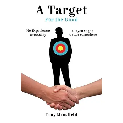 Target for the Good - Mansfield, Tony