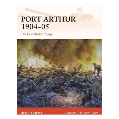 Port Arthur 1904–05 - Forczyk, Robert