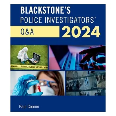 Blackstone's Police Investigators' QaA 2024 - Connor, Paul