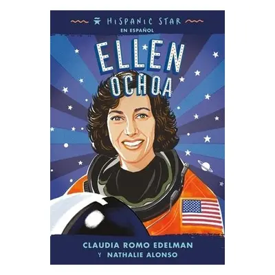 Hispanic Star en espanol: Ellen Ochoa - Edelman, Claudia Romo a Alonso, Nathalie