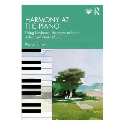 Harmony at the Piano - Johansen, Ken