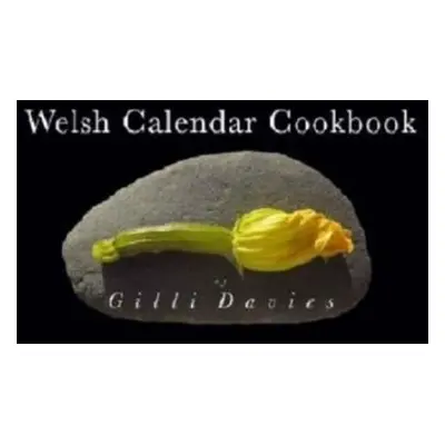 Welsh Calendar Cookbook - Davies, Gilli