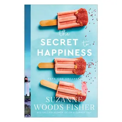 Secret to Happiness - Fisher, Suzanne Woods