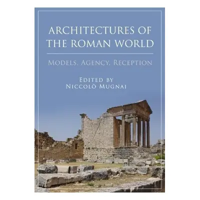 Architectures of the Roman World