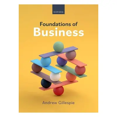 Foundations of Business - Gillespie, Andrew (Head of Business and Marketing Director, Oxford Bro