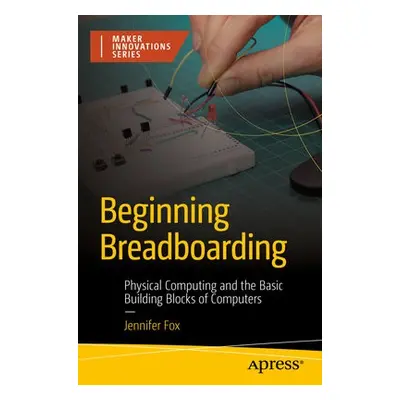 Beginning Breadboarding - Fox, Jennifer