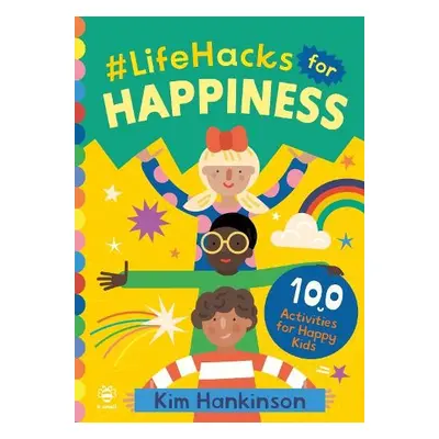 #LifeHacks for Happiness - Hankinson, Kim