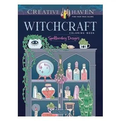 Creative Haven Witchcraft Coloring Book - Mazurkiewicz, Jessica