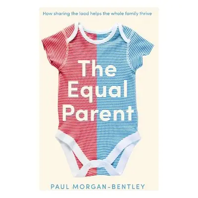 Equal Parent - Morgan-Bentley, Paul