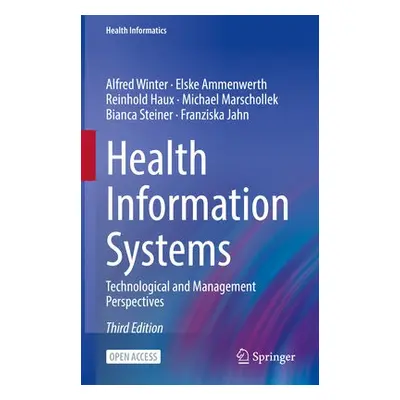 Health Information Systems - Winter, Alfred a Ammenwerth, Elske a Haux, Reinhold a Marschollek, 