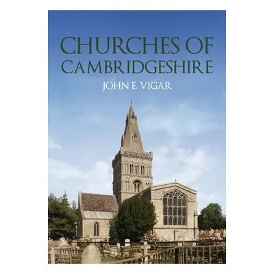 Churches of Cambridgeshire - Vigar, John E.