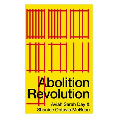 Abolition Revolution - Day, Aviah Sarah (Birkbeck, University of London) a McBean, Shanice Octav