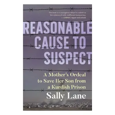 Reasonable Cause to Suspect - Lane, Sally