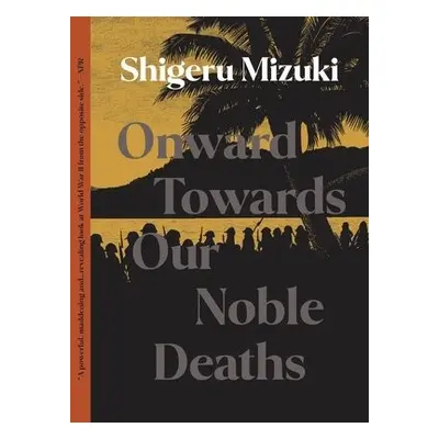 Onward Towards Our Noble Deaths - Mizuki, Shigeru