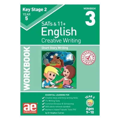 KS2 Creative Writing Year 5 Workbook 3 - Curran, Dr Stephen C