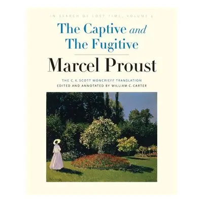 Captive and The Fugitive - Proust, Marcel