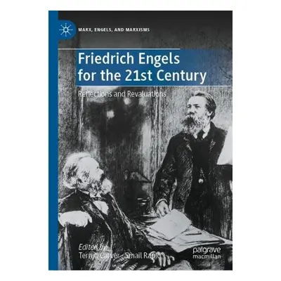 Friedrich Engels for the 21st Century