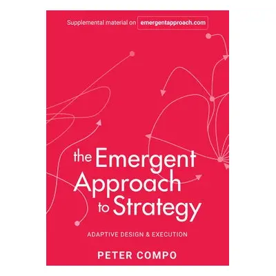 Emergent Approach to Strategy - Compo, Peter