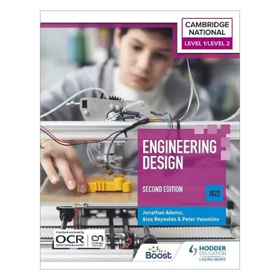 Level 1/Level 2 Cambridge National in Engineering Design (J822): Second Edition - Adams, Jonatha