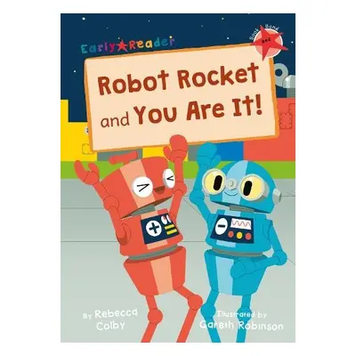 Robot Rocket and You Are It! - Colby, Rebecca