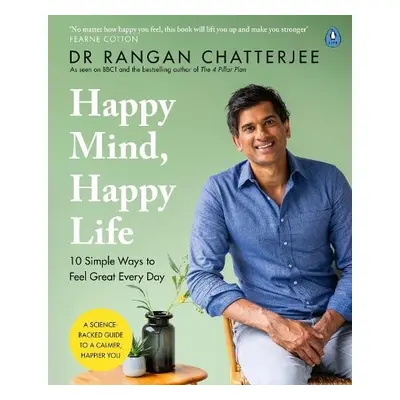 Happy Mind, Happy Life - Chatterjee, Dr Rangan