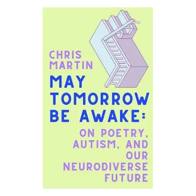 May Tomorrow Be Awake - Martin, Chris