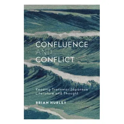 Confluence and Conflict - Hurley, Brian