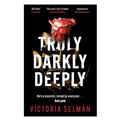 Truly, Darkly, Deeply - Selman, Victoria